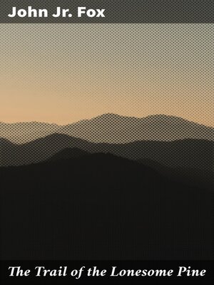 cover image of The Trail of the Lonesome Pine